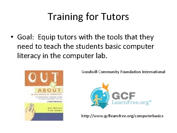 Training for Tutors • Goal: Equip tutors with the tools that they need to