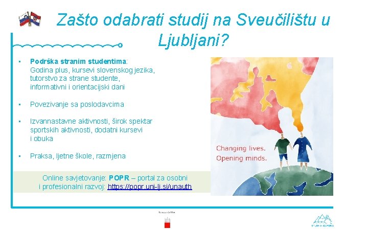 Zašto odabrati studij na Sveučilištu u Ljubljani? • Podrška stranim studentima: Godina plus, kursevi