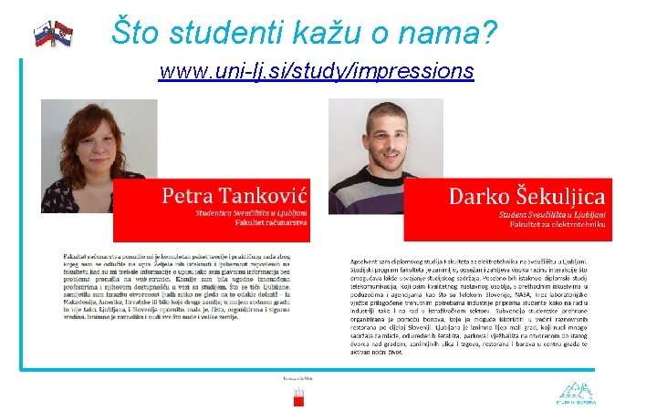 Što studenti kažu o nama? www. uni-lj. si/study/impressions 
