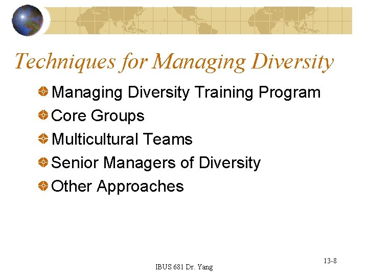 Techniques for Managing Diversity Training Program Core Groups Multicultural Teams Senior Managers of Diversity