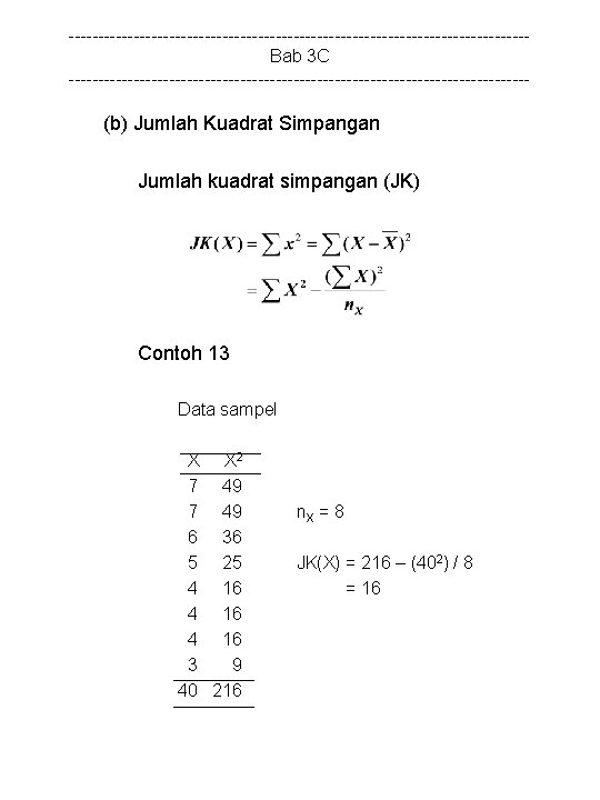 ---------------------------------------Bab 3 C --------------------------------------- (b) Jumlah Kuadrat Simpangan Jumlah kuadrat simpangan (JK) Contoh 13