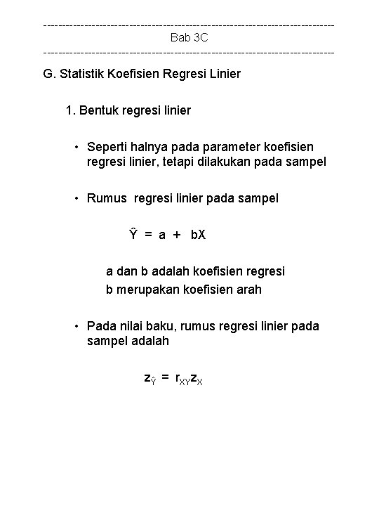 ---------------------------------------Bab 3 C --------------------------------------- G. Statistik Koefisien Regresi Linier 1. Bentuk regresi linier •