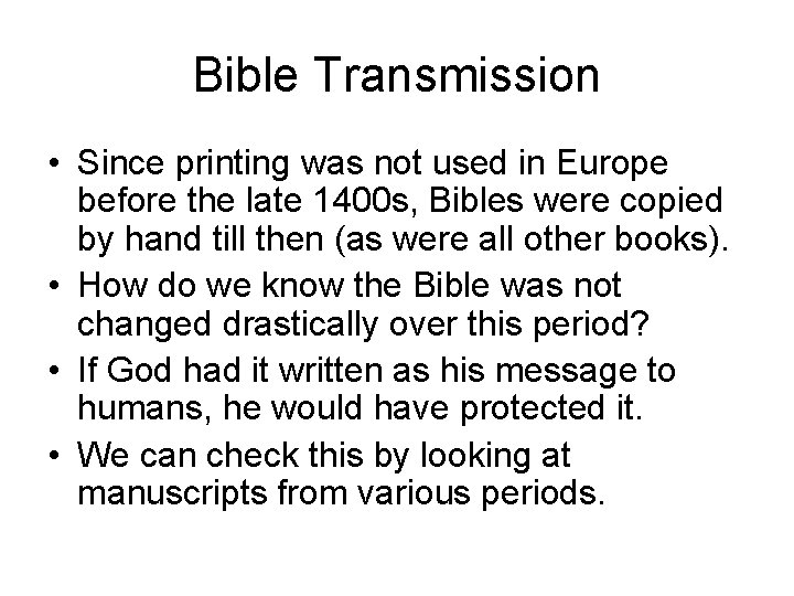 Bible Transmission • Since printing was not used in Europe before the late 1400