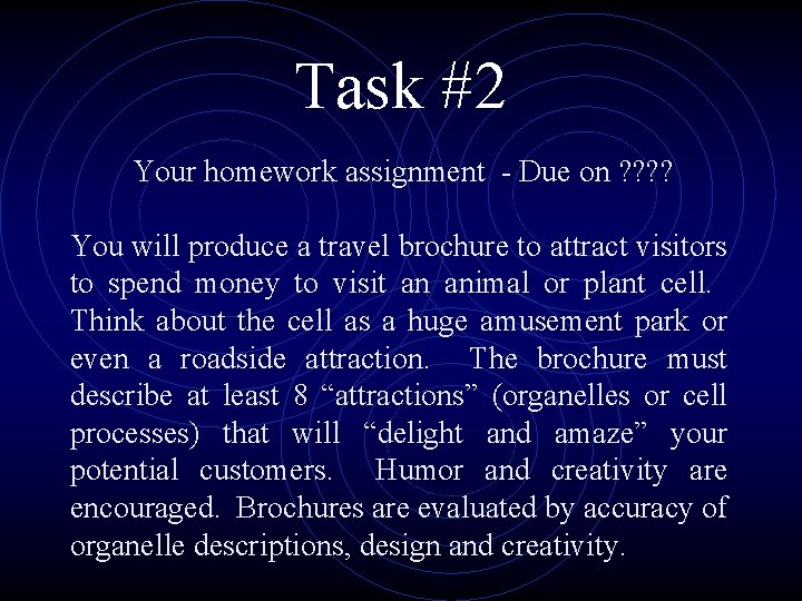 Task #2 Your homework assignment - Due on ? ? You will produce a