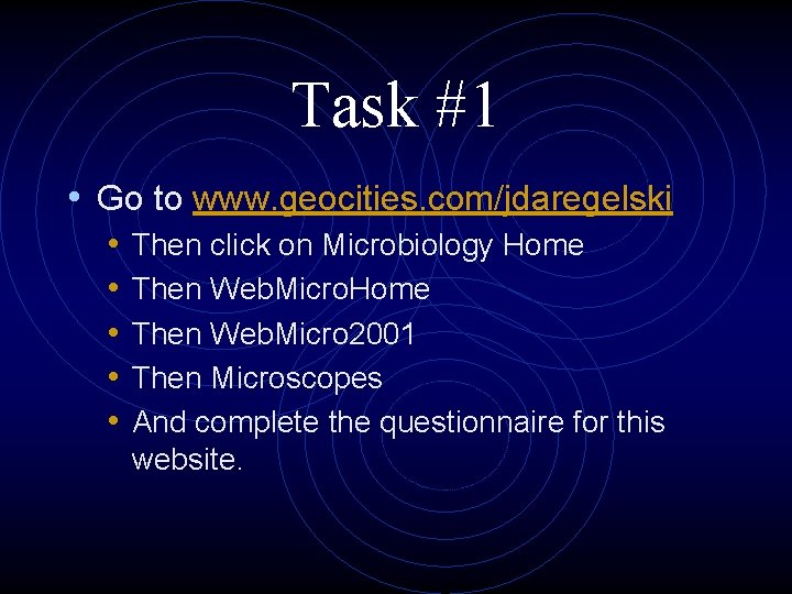 Task #1 • Go to www. geocities. com/jdaregelski • • • Then click on