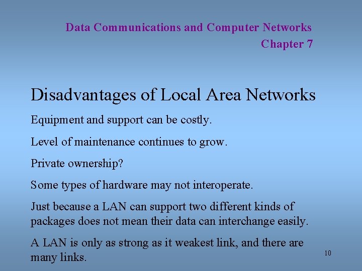 Data Communications and Computer Networks Chapter 7 Disadvantages of Local Area Networks Equipment and