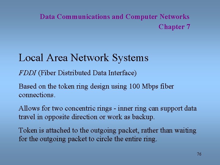 Data Communications and Computer Networks Chapter 7 Local Area Network Systems FDDI (Fiber Distributed