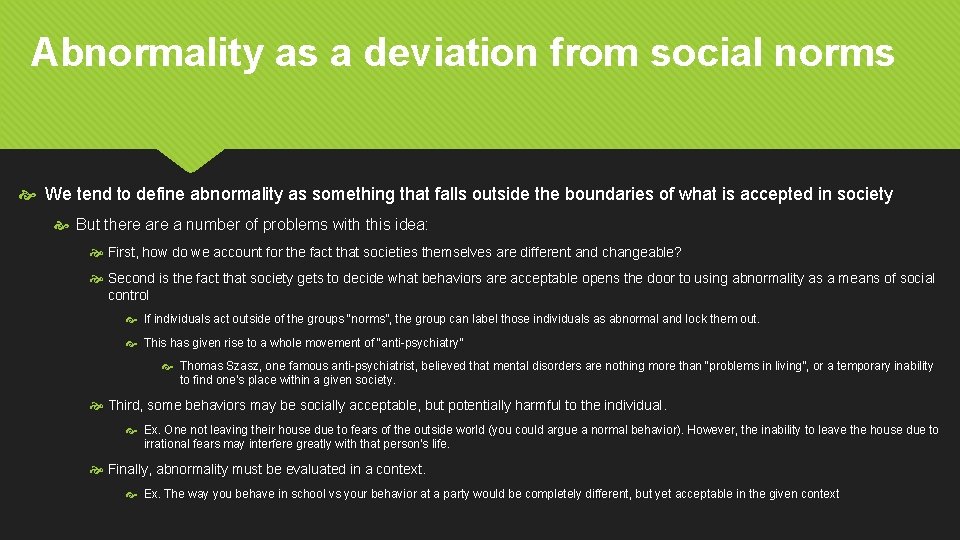 Abnormality as a deviation from social norms We tend to define abnormality as something