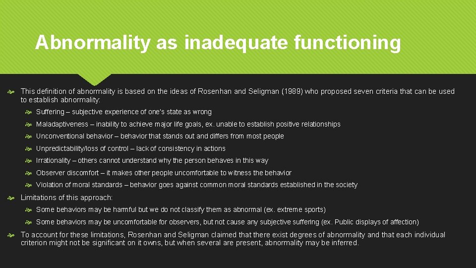 Abnormality as inadequate functioning This definition of abnormality is based on the ideas of