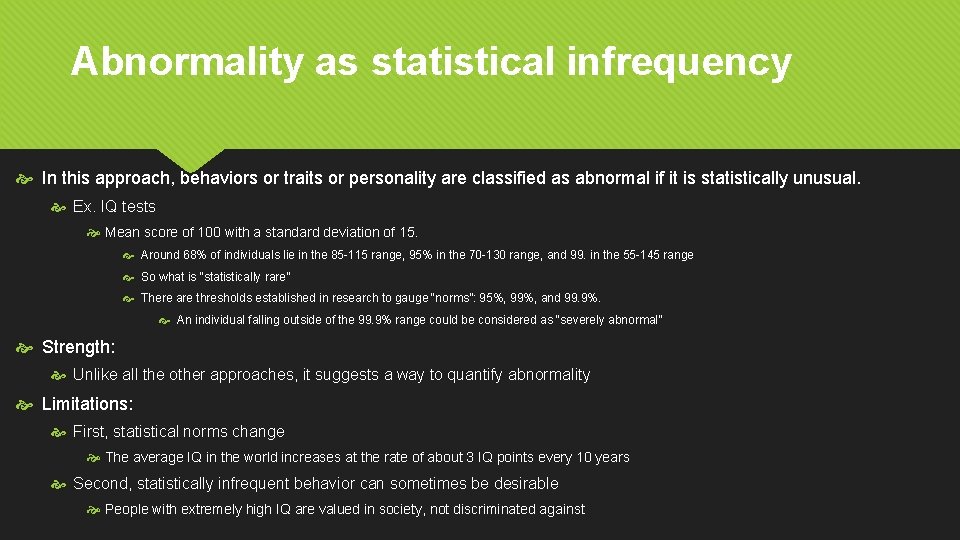 Abnormality as statistical infrequency In this approach, behaviors or traits or personality are classified
