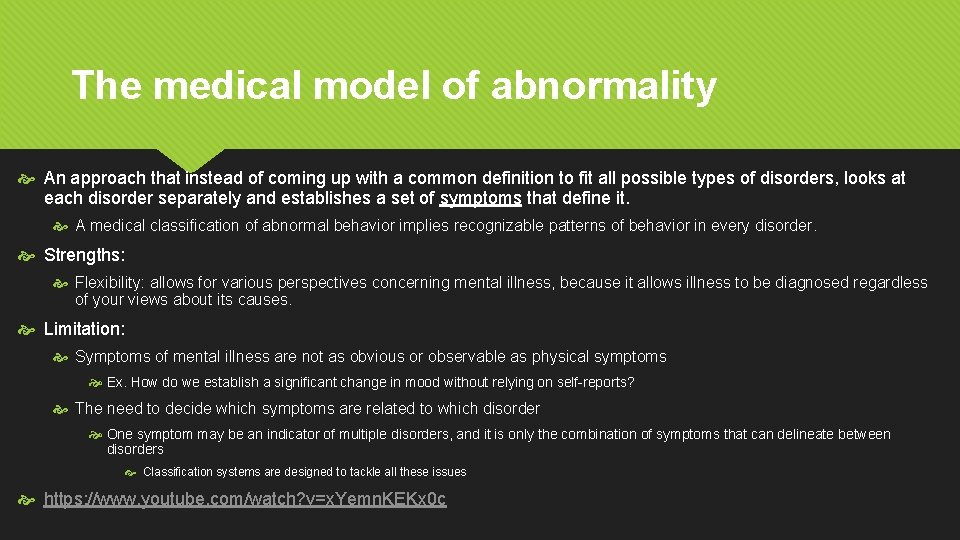 The medical model of abnormality An approach that instead of coming up with a