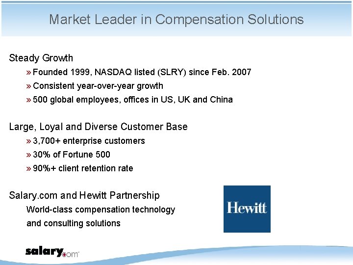 Market Leader in Compensation Solutions Steady Growth » Founded 1999, NASDAQ listed (SLRY) since