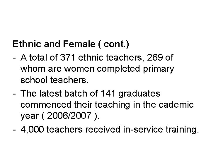 Ethnic and Female ( cont. ) - A total of 371 ethnic teachers, 269