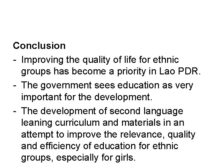 Conclusion - Improving the quality of life for ethnic groups has become a priority