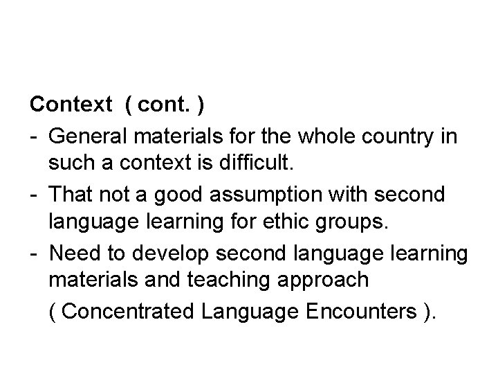 Context ( cont. ) - General materials for the whole country in such a