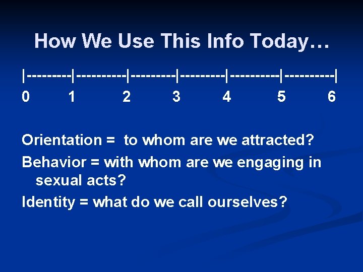 How We Use This Info Today… |---------|----------|----------| 0 1 2 3 4 5 6