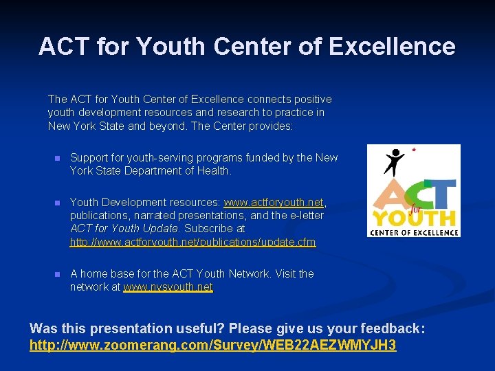 ACT for Youth Center of Excellence The ACT for Youth Center of Excellence connects