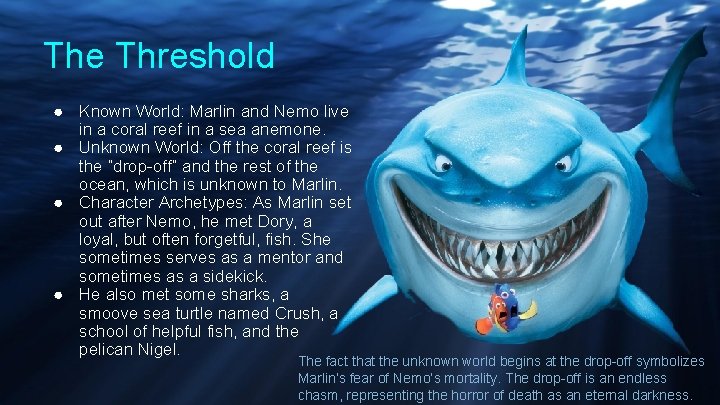 The Threshold ● Known World: Marlin and Nemo live in a coral reef in