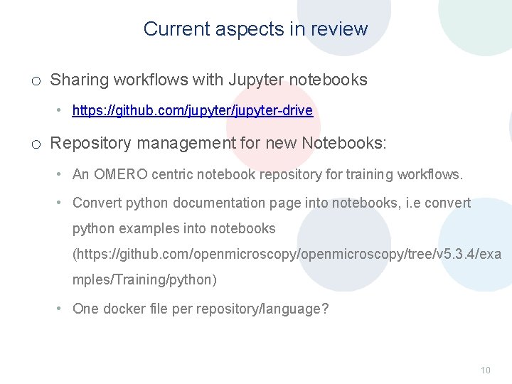 Current aspects in review o Sharing workflows with Jupyter notebooks • https: //github. com/jupyter-drive Current aspects in review o Sharing workflows with Jupyter notebooks • https: //github. com/jupyter-drive