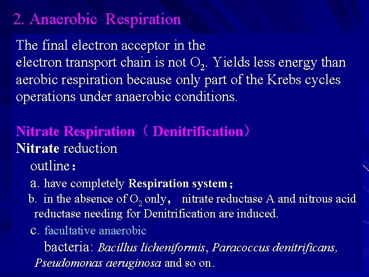 2. Anaerobic Respiration The final electron acceptor in the electron transport chain is not