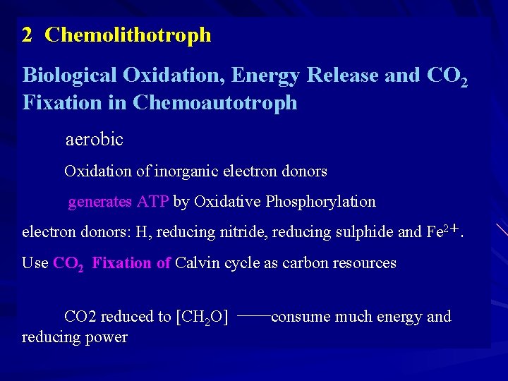 2 Chemolithotroph Biological Oxidation, Energy Release and CO 2 Fixation in Chemoautotroph aerobic Oxidation