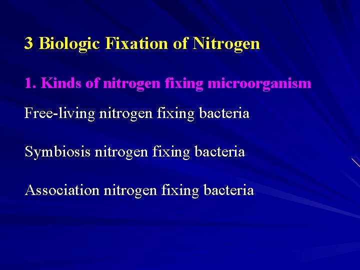 3 Biologic Fixation of Nitrogen 1. Kinds of nitrogen fixing microorganism Free-living nitrogen fixing