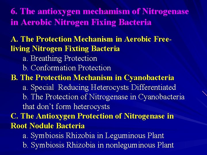 6. The antioxygen mechamism of Nitrogenase in Aerobic Nitrogen Fixing Bacteria A. The Protection