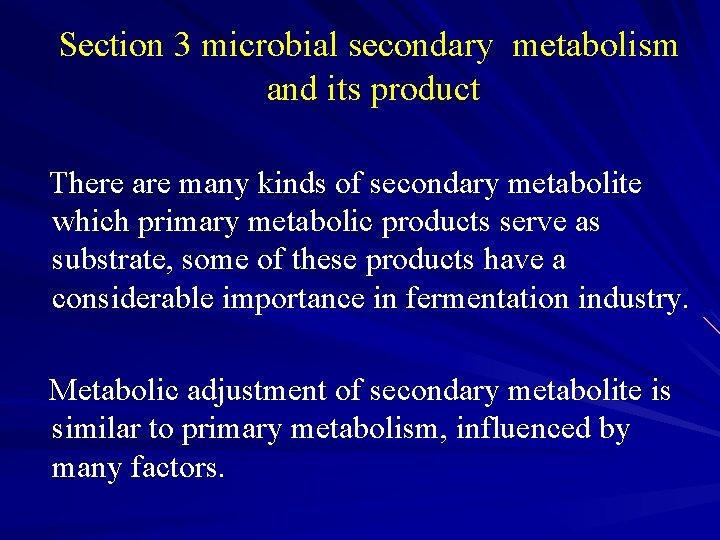 Section 3 microbial secondary metabolism and its product There are many kinds of secondary