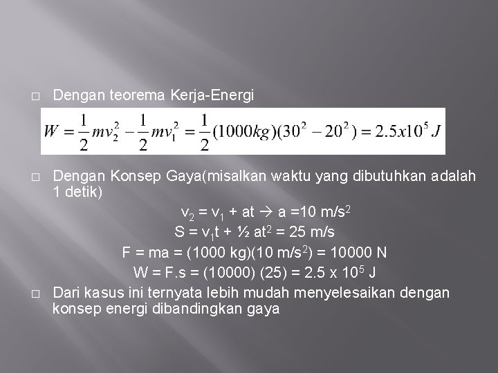 � Dengan teorema Kerja-Energi � Dengan Konsep Gaya(misalkan waktu yang dibutuhkan adalah 1 detik)