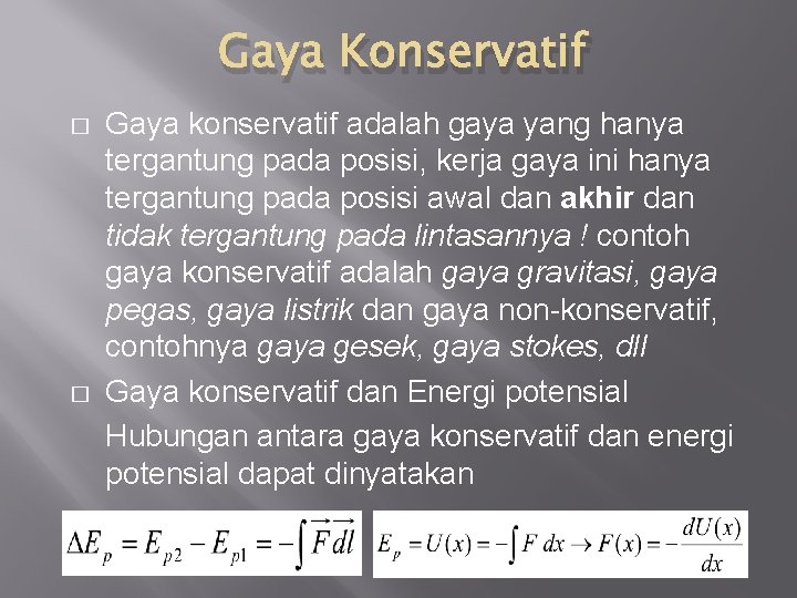 Gaya Konservatif � � Gaya konservatif adalah gaya yang hanya tergantung pada posisi, kerja