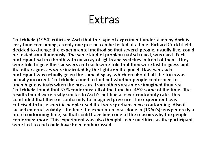 Extras Crutchfield (1954) criticized Asch that the type of experiment undertaken by Asch is