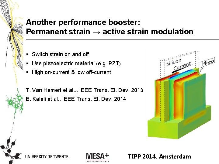Another performance booster: Permanent strain → active strain modulation § Switch strain on and