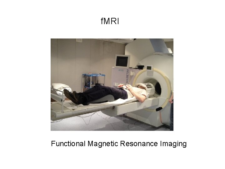 f. MRI Functional Magnetic Resonance Imaging 