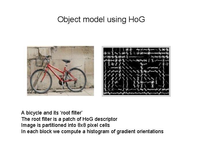 Object model using Ho. G A bicycle and its ‘root filter’ The root filter