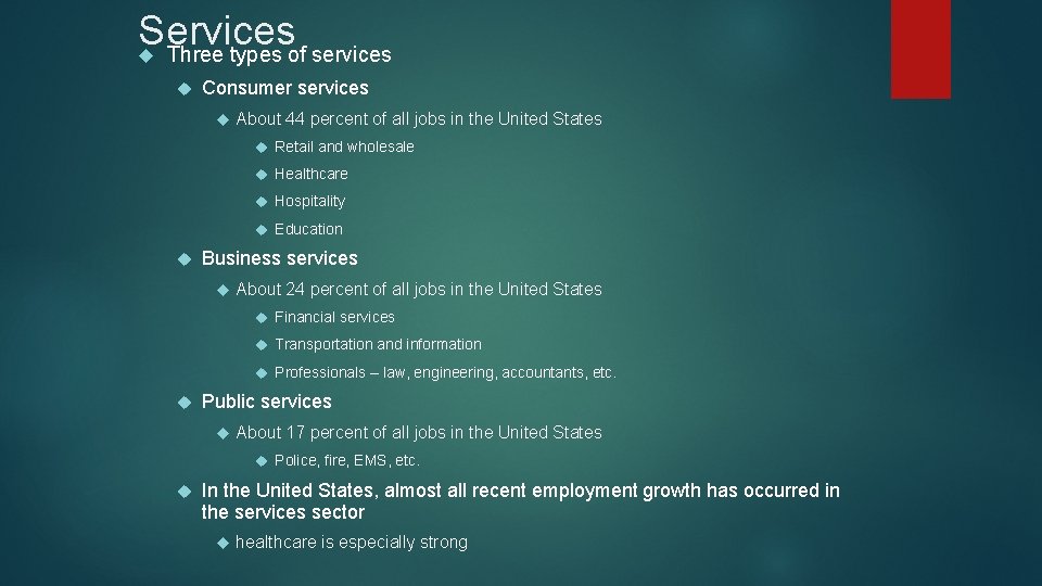 Services Three types of services Consumer services About 44 percent of all jobs in Services Three types of services Consumer services About 44 percent of all jobs in
