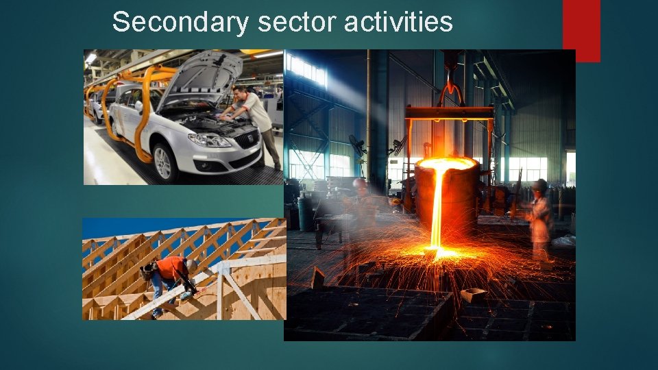Secondary sector activities Secondary sector activities