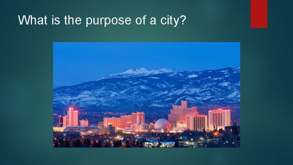 What is the purpose of a city? What is the purpose of a city?