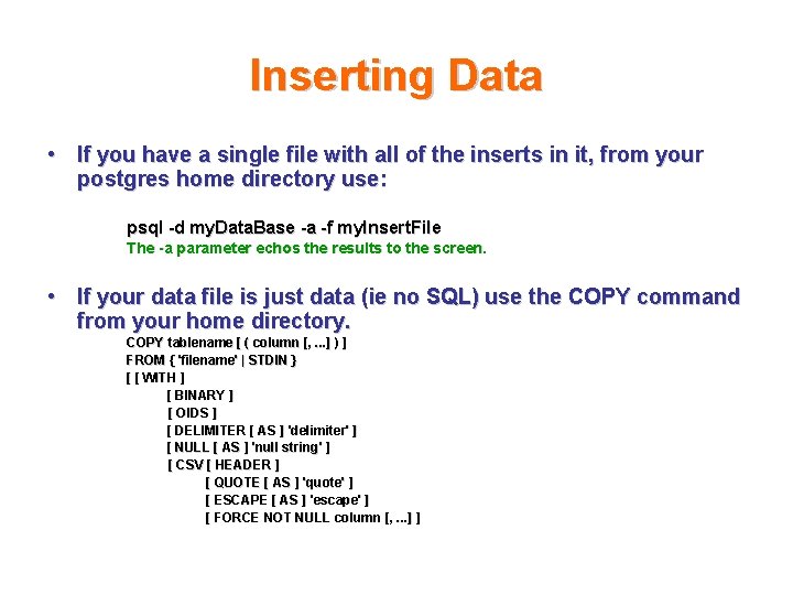 Inserting Data • If you have a single file with all of the inserts