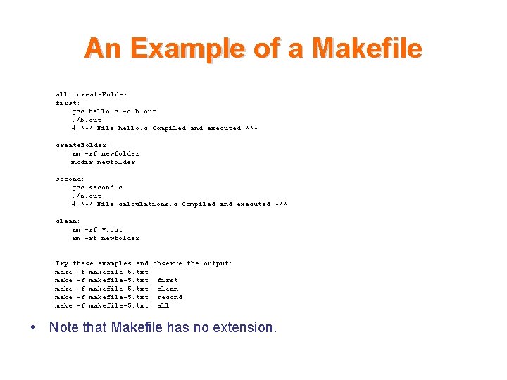 An Example of a Makefile all: create. Folder first: gcc hello. c -o b.