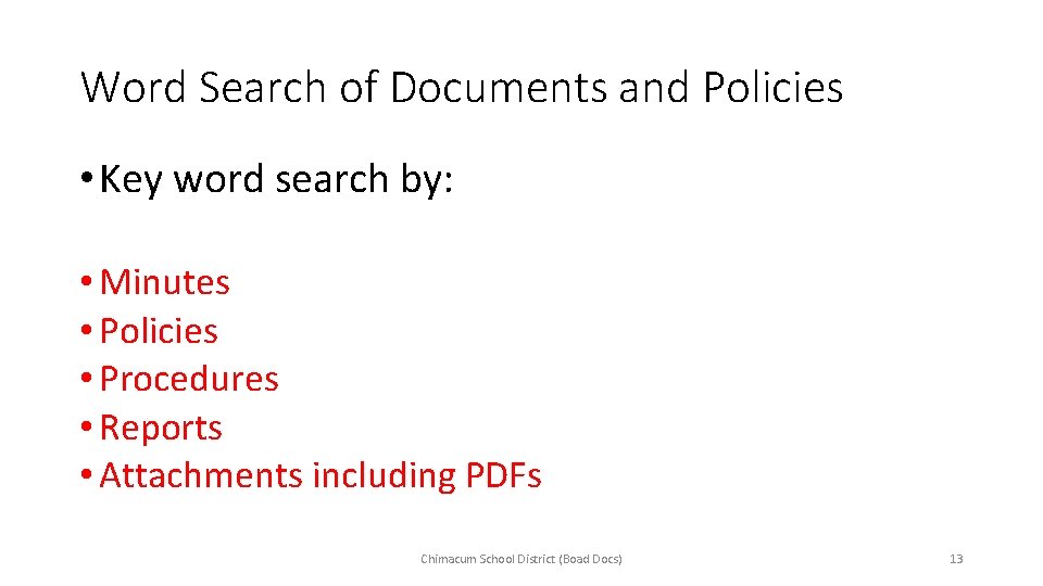 Word Search of Documents and Policies • Key word search by: • Minutes •