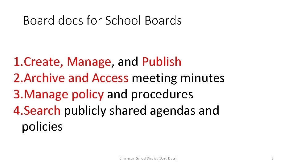 Board docs for School Boards 1. Create, Manage, and Publish 2. Archive and Access