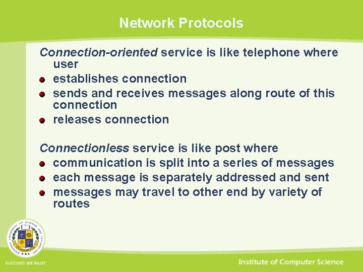 Network Protocols Connection-oriented service is like telephone where user establishes connection sends and receives