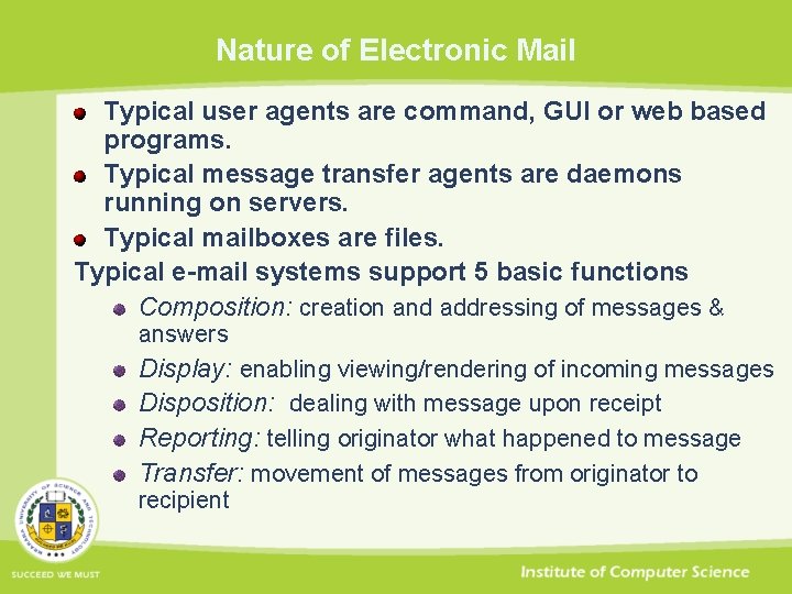Nature of Electronic Mail Typical user agents are command, GUI or web based programs.