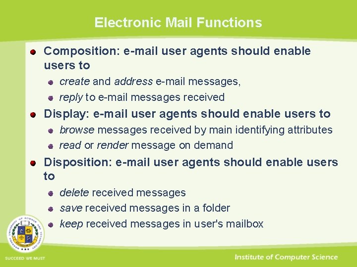 Electronic Mail Functions Composition: e-mail user agents should enable users to create and address