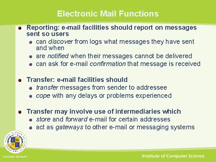 Electronic Mail Functions Reporting: e-mail facilities should report on messages sent so users can