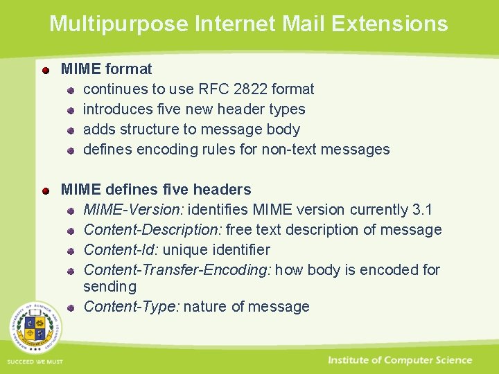 Multipurpose Internet Mail Extensions MIME format continues to use RFC 2822 format introduces five