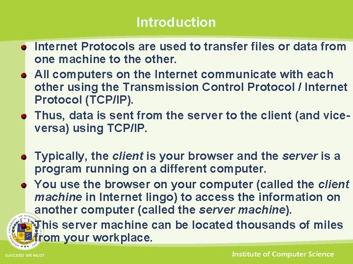 Introduction Internet Protocols are used to transfer files or data from one machine to