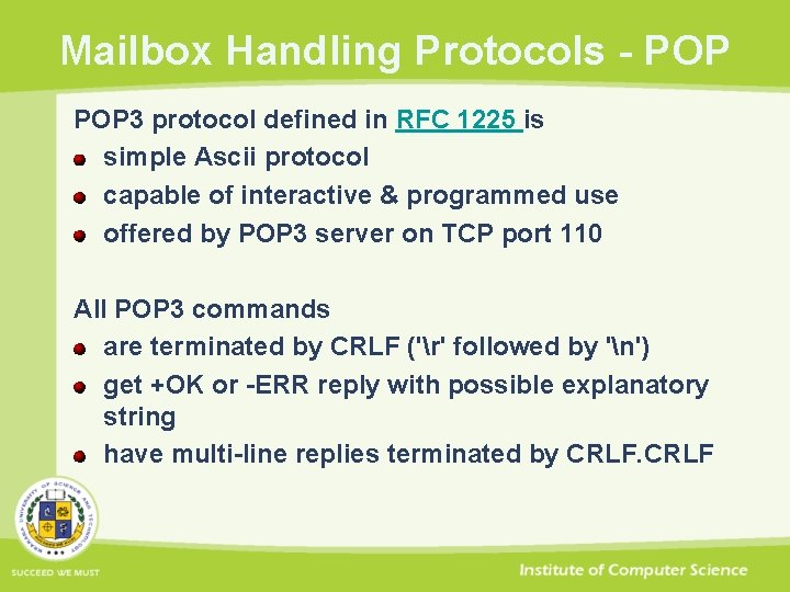 Mailbox Handling Protocols - POP 3 protocol defined in RFC 1225 is simple Ascii