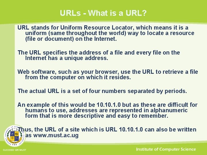 URLs - What is a URL? URL stands for Uniform Resource Locator, which means
