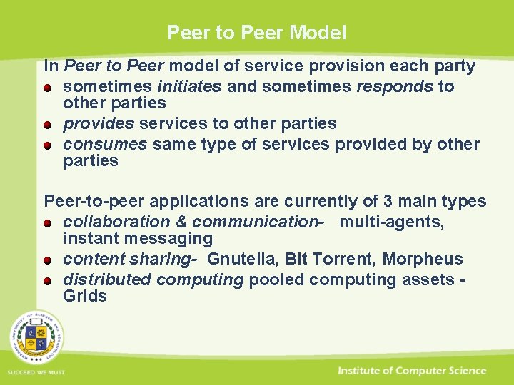 Peer to Peer Model In Peer to Peer model of service provision each party